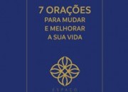 7 orações para melhorar a sua VIDA !